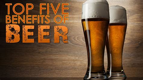 top 5 benefits of drinking beer ~ top trends a to z