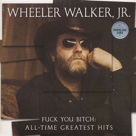 Wheeler Walker Jr Lp Fuck You Bitch All Time Greatest Hits Lp