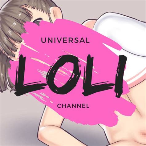 Telegram Channel Loli Universal Channel Loli Universal Channel