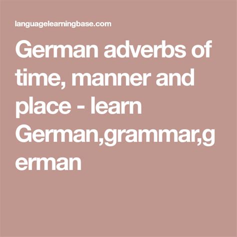 German Adverbs Of Time Manner And Place Learn Germangrammargerman