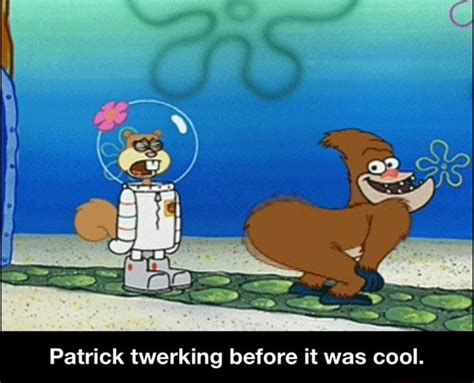 Patrick Twerking Before It Was Cool Patrick Twerking Before It Was