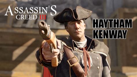 Haytham Kenway Highlighted Scenes Assassins Creed 3 Remastered YouTube