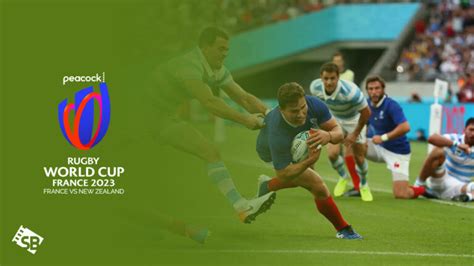 watch france vs new zealand rugby world cup in hong kong on peacock [opening match]