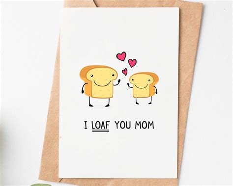 I Loaf You Mom Card Pun Mothers Day Card Funny Mom Birthday Card Mothers Day T From