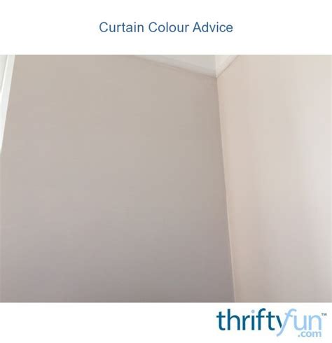 Curtain Colour Advice Thriftyfun