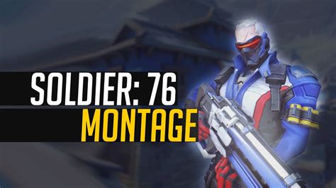 The Best Soldier 76 Overwatch Montage Play Of The Game Youtube