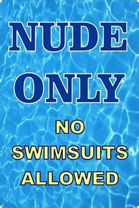Nude Only Pool Spa Hot Tub Nudist Gag Funny Gift Swim Swimming Aluminum Sign Ebay