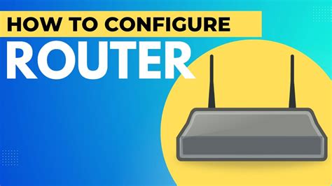 How To Configure Router Youtube