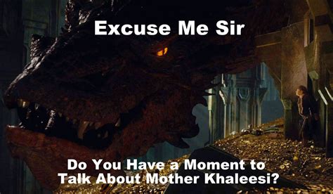 mother khaleesi excuse me sir do you have a moment to talk about jesus christ know your meme