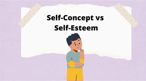 The Difference Between Self Concept And Self Esteem What You Need To