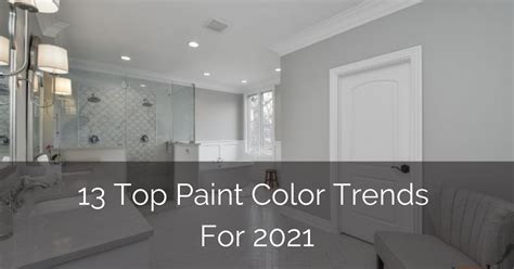 13 Top Paint Color Trends For 2021 Luxury Home Remodeling Sebring