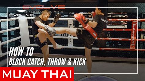 Muay Thai How To Block Catch Throw And Kick Youtube