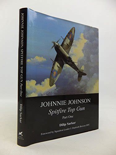 9780953853946 Johnnie Johnson Spitfire Top Gun Part I Sarkar Dilip