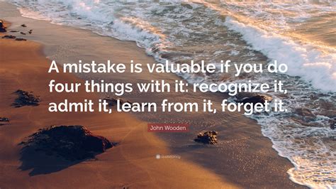 John Wooden Quote “a Mistake Is Valuable If You Do Four Things With It