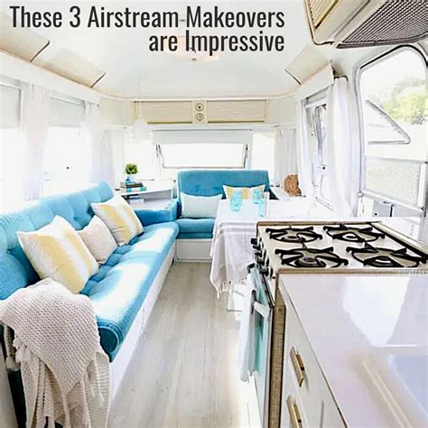These 3 Airstream Makeovers Are Impressive Mobile Home Living