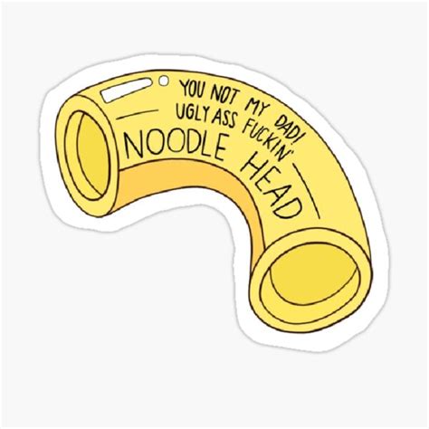 You Not My Dad F Noodle Head Sticker By Tiktoksticker83 Redbubble