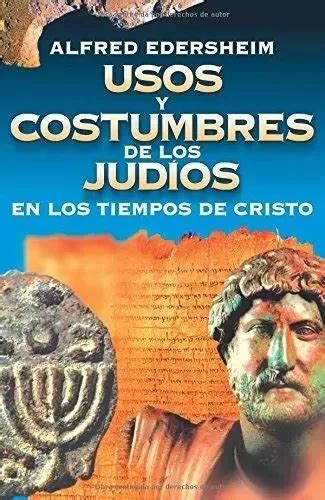 Usos Y Costumbres De Los Judíos En Los Tiempos De Cristo Meses Sin