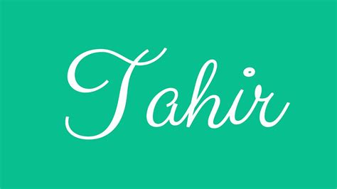 learn how to write the name tahir signature style in cursive writing youtube