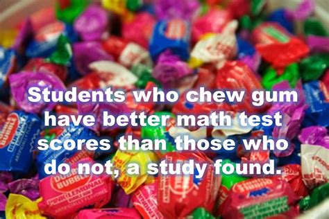 Students Who Chew Gum Have Better Math Test Scores Than Those Who Do