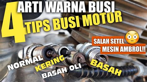 Mengenali Kondisi Mesin Motor Dari Warna Busi Cara Cek Kondisi Busi