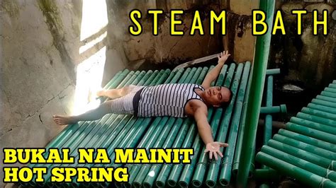 Steam Bath Bukal Na Mainit Hot Spring Mainit Hot Spring Tayabas Quezon Youtube