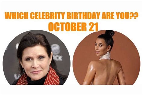 October 21 Which Celebrity Birthday Are You