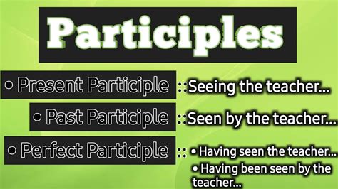 Participles In English Grammar Present Participle Past Participle