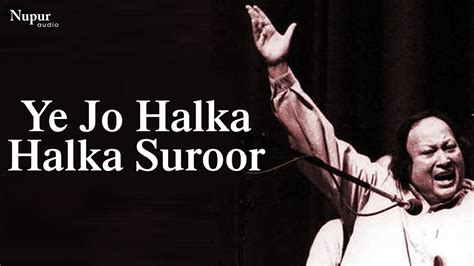 Ye Jo Halka Halka Suroor Nusrat Fateh Ali Khan Live Evergreen