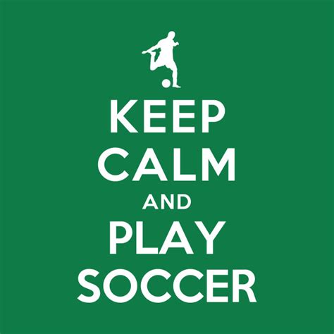 Keep Calm And Play Soccer Sports Kids T Shirt Teepublic