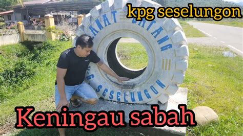 Kpg Seselungon Sabah Youtube