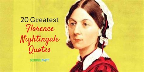Последние твиты от florence quotes (@florence_quotes). 20 Greatest Florence Nightingale Quotes For Nurses - NurseBuff