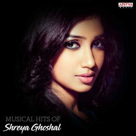 Musical Hits Of Shreya Ghoshal De Various Artists Napster