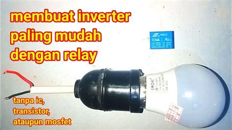 Membuat Inverter Sederhana Tanpa Ic Transistor Dan Mosfet Youtube