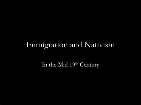 Ari Pregen on Immigration and Nativism in the mid 19th Century | PPT