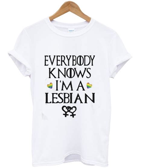 Everybody Knows I M A Lesbian T Shirt