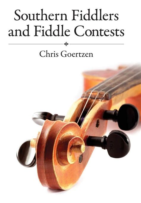 Southern Fiddlers And Fiddle Contests University Press Of Mississippi