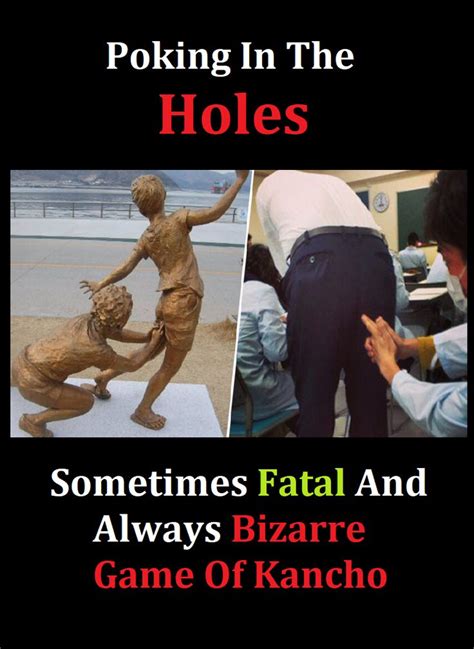 Poking In The Holes Sometimes Fatal And Always Bizarre Game Of Kancho Bizarre In The Hole Humor