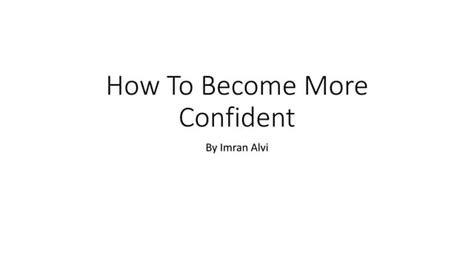 How To Become More Confidentpptx