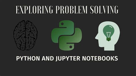 Exploring Problem Solving With Python And Jupyter Notebook 1 YouTube