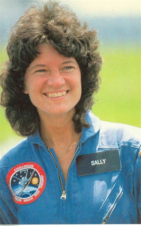 Sally Ride Pilot Astronaut Leader Feminist First American Woman Is Space Brave And Great