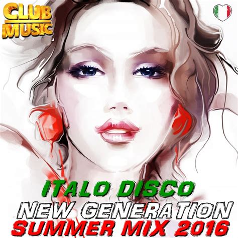 Mixes Y Megamixes Italo Disco New Generation Summer Mix 2016
