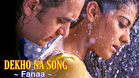 Dekho Na Full Song Fanaa Sonu Nigam Sunidhi Chauhan Aamir Khan Kajol Tsc Youtube