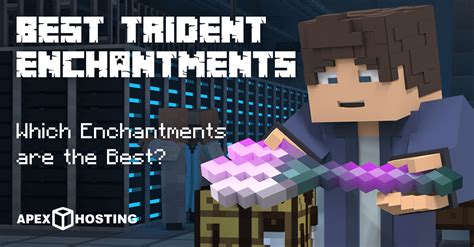 Los Mejores Encantamientos De Minecraft Trident Apex Hosting