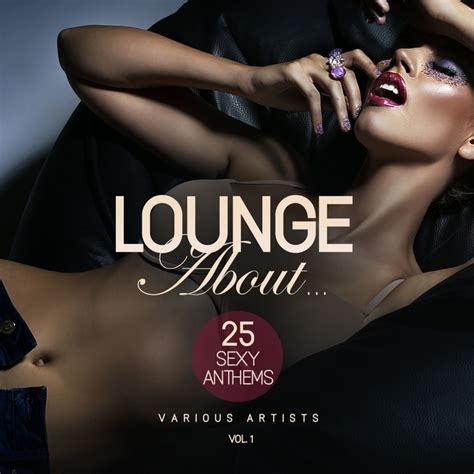 various lounge about 25 sexy anthems vol 1 at juno download