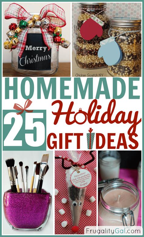 Be inspired and try out new things. 25 Homemade Holiday Gifts