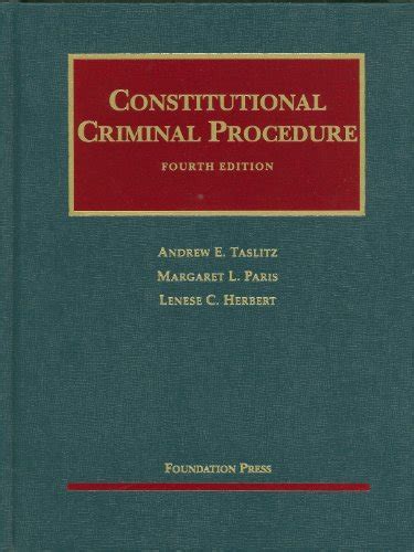 constitutional criminal procedure 4th university casebook series by taslitz andrew paris