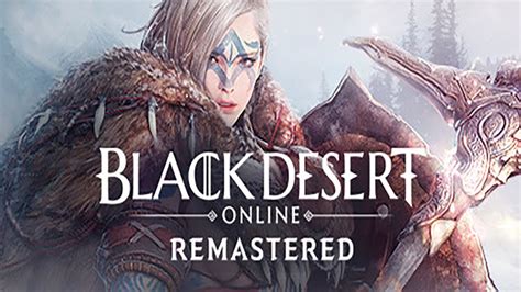 Black Desert Online Remastered Free Gratis Youtube