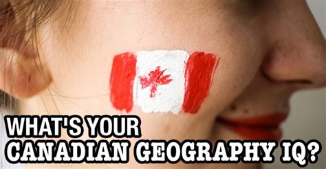 Whats Your Canadian Geography Iq Magiquiz