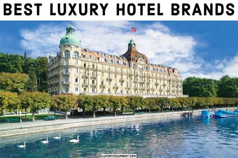 The 21 Best Luxury Hotel Brands In The World