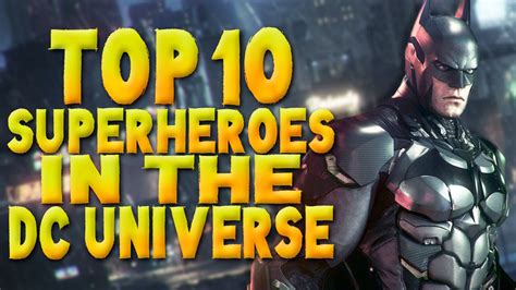 Top 10 Superheroes In The Dc Universe Top Ten Top 10 Youtube